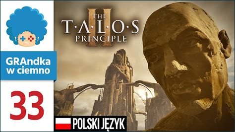 The Talos Principle 2 PL 33 Świat Według Łysych YouTube