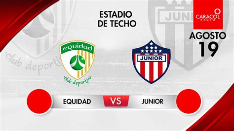 En Vivo Equidad Vs Junior Liga Colombiana Por El Fen Meno Del