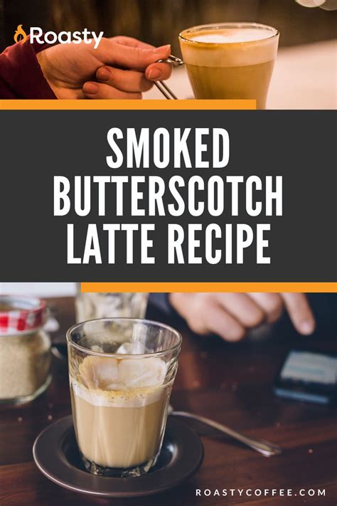 Smoked Butterscotch Latte Recipe Better Than Starbucks