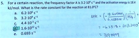 SOLVED For A Certain Reaction The Frequency Factor A Is 3 2 X 10 9 S