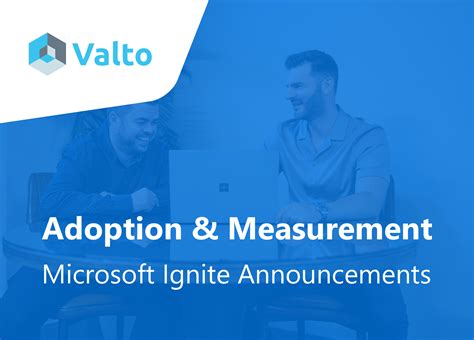 Adoption And Measurement Announcements From Microsoft Ignite Valto