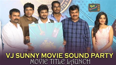 Vj Sunny Movie Sound Party Movie Title Launch Priya Siti Vision