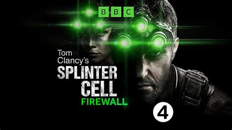 BBC Blogs BBC Writers Tom Clancys Splinter Cell Firewall