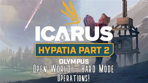 Icarus Olympus Open World Hard Mode Operations Youtube