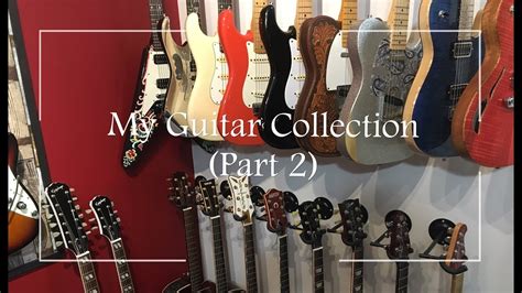 My Guitar Collection Part 2 Youtube