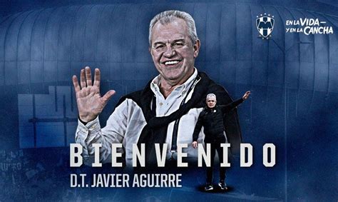 Rayados Oficializa La Llegada De Javier Aguirre Futbol Sapiens