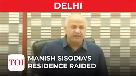 Cbi Raid At Delhi Deputy Cm Manish Sisodias Residence Aap Leader Says