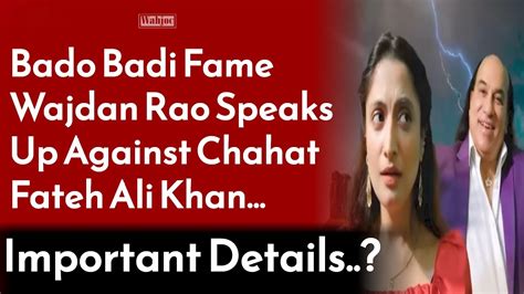 Bado Badi Fame Wajdan Rao Speaks Up Against Chahat Fateh Ali Khan