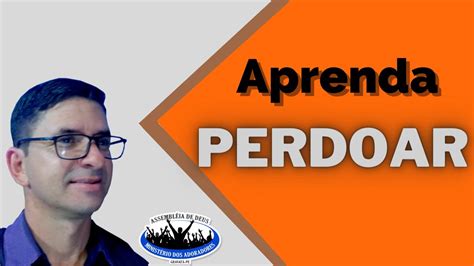 Pastor Gilvan Vieira APRENDA PERDOAR YouTube