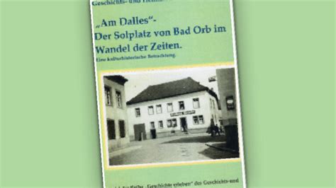 Am Dalles Der Solplatz Von Bad Orb Im Wandel Der Zeiten Mein