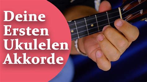 Deine Ersten Akkorde Auf Der Ukulele Youtube