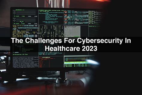 The Challenges For Cybersecurity In Healthcare The Insight Post