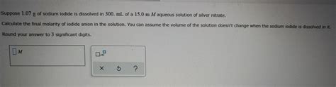 Solved Suppose 1 07g Of Sodium Iodide Is Dissolved In 300