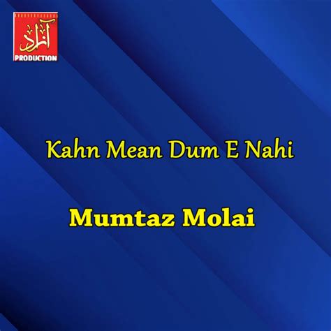 Kahn Mean Dum E Nahi Album By Mumtaz Molai Spotify