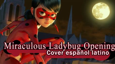 Miraculous Ladybug Opening Full Fandub Espa Ol Latino Oz Saki