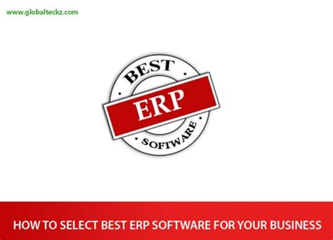 How To Select Best Erp For Your Business Globalteckz