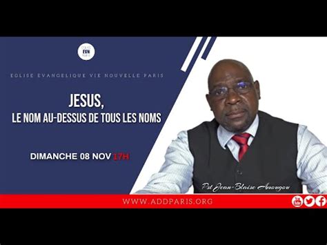 Jésus le nom au dessus de tous les noms Pst Jean Blaise AMOUGOU