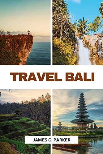 TRAVEL BALI A Comprehensive Guide To Unveiling The Magic Of Bali S