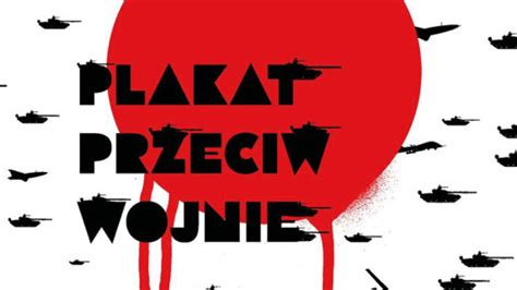 PLAKAT PRZECIW WOJNIE Międzynarodowa wystawa projektów graficznych o