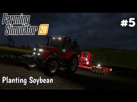 Planting Soybean Farming Simulator Eps Youtube