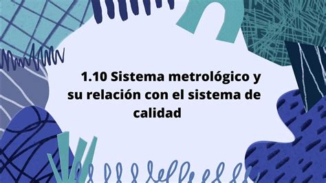 1 10 Sistema Metrologico Y Su Relacion Con El Sistema De Calidad YouTube