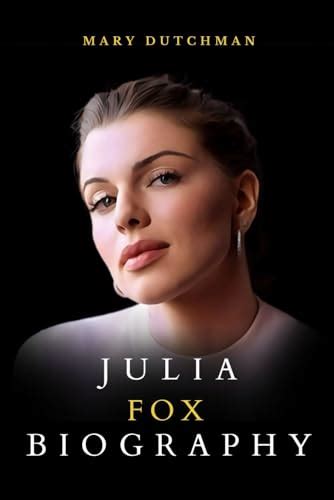 Julia Fox Biography Book: The Dazzling Life of Julia Fox by Mary Dutchman | Goodreads