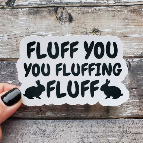 Fluff You Sticker Fluff You You Fluffing Fluff Sticker Funny Etsy