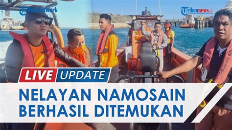 Nelayan Asal Namosain Yang Hilang Kontak Saat Cari Ikan Berhasil