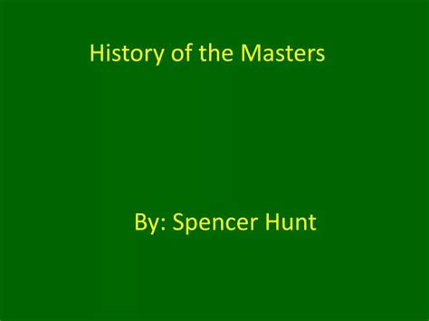 PPT - History of the Masters PowerPoint Presentation, free download ...