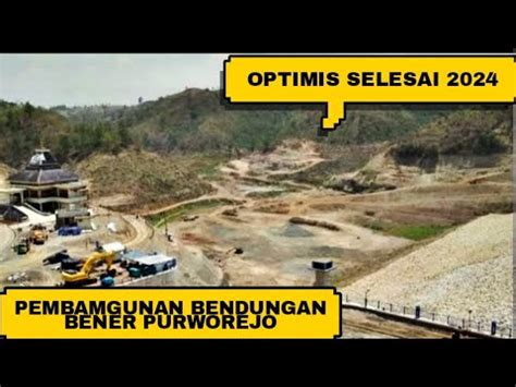 Dokumentasi Pembangunan Bendungan Bener Purworejo Bendunganbener