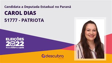 Carol Dias Patriota Candidata A Deputado Estadual Do Paran