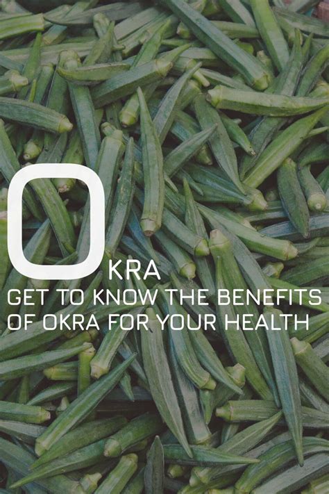 Get To Know The Benefits Of Okra For Your Health Okra Benefits Okra