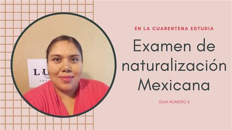 GUÍA 6 EXAMEN DE NATURALIZACIÓN MEXICANA QUE HACER EN LA CUARENTENA