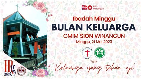 LIVE IBADAH MINGGU BULAN KELUARGA GMIM SION WINANGUN MINGGU 21 MEI