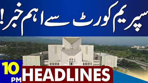 Big News From Supreme Court Dunya News Headlines Pm April