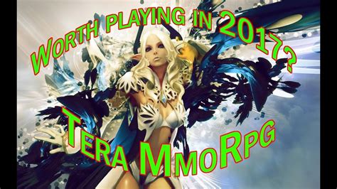 Worth Playing In 2017 Tera Mmorpg Youtube