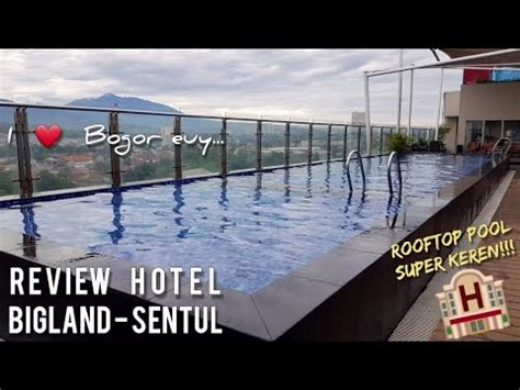 Review Hotel Bigland Sentul Bogor Hotel Bisnis Yang Cocok Untuk