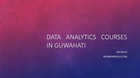 Ppt Data Analytics Courses In Guwahati Powerpoint Presentation Free Download Id12908809