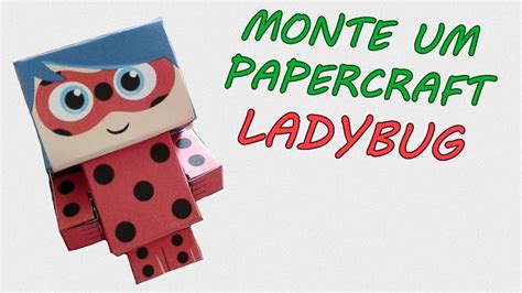 Aprenda A Montar Papercraft Ladybug Youtube