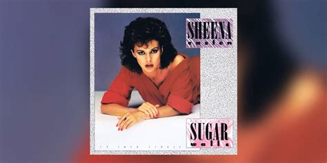 Song Stuck In Our Heads Today Sheena Easton’s “sugar Walls” 1984