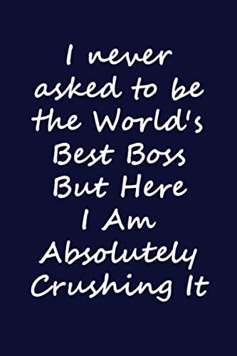 I Never Asked To Be The World S Best Boss 2021 Gifts For Men Women