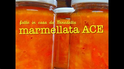 MARMELLATA ACE DI ARANCE CAROTE E LIMONI FATTA IN CASA DA BENEDETTA