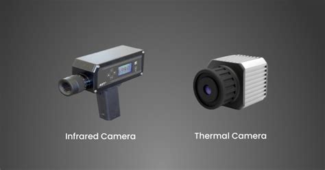 Infrared Vs Thermal Camera A Guide To Making The Right Choice