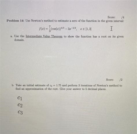 Solved Score 4 Problem 14 Use Newtons Method To Estimate