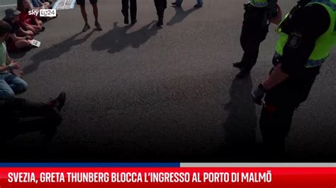 Svezia Greta Thunberg Blocca L Ingresso Al Porto Di Malm Video Sky