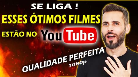 Filma Os Pra Assistir No Youtube De Gra A Todos Em P Youtube