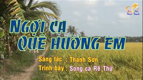 NgỢi Ca QuÊ HƯƠng Em Sáng Tác Thanh Sơn Karaoke Song Ca Rê Thứ