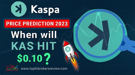 Kaspa KAS Price Prediction When Will KAS Hit 0 10 How High Can