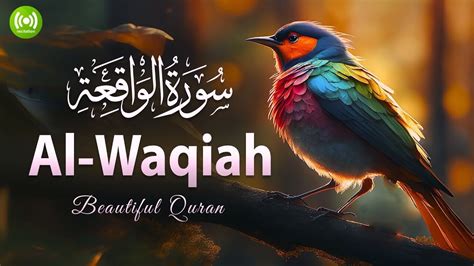 Surah Al Waqiah سورة الواقعة Relaxing Heart touching Voice