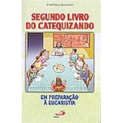 Segundo Livro Do Catequizando Em Preparação À Eucaristia Sandra Regina